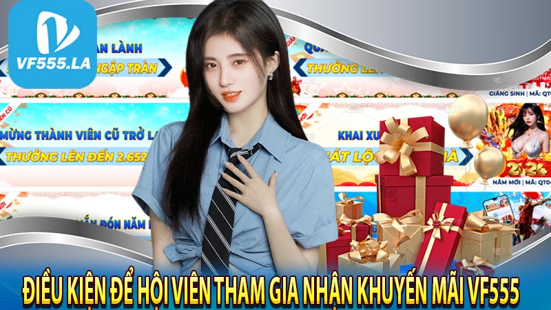 Điều kiện để hội viên tham gia nhận khuyến mãi vf555